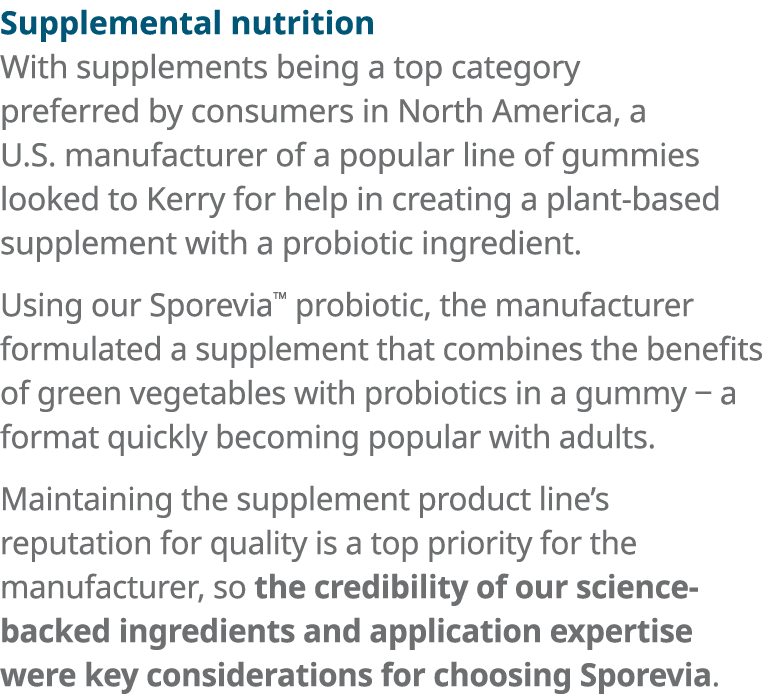 Supplemental nutrition With supplements being a top category preferred by consumers in North America, a U S  manufact   