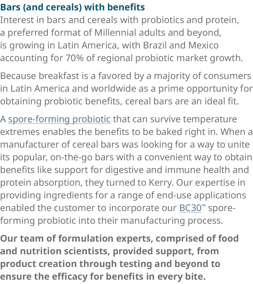 Bars (and cereals) with benefits Interest in bars and cereals with probiotics and protein, a preferred format of Mill   